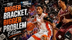 The “Bigger Bracket, Bigger Problem” Edition